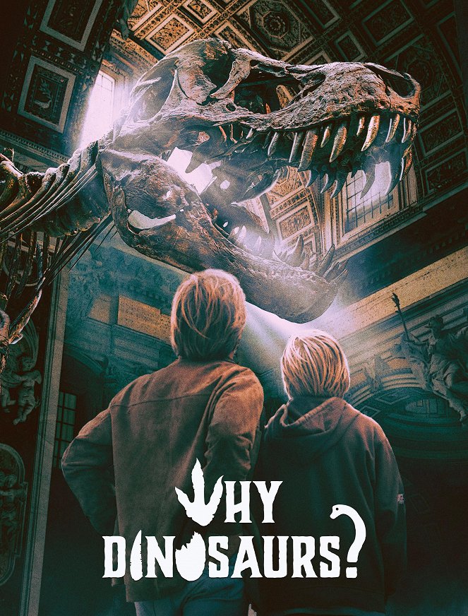 Why Dinosaurs? - Plakátok