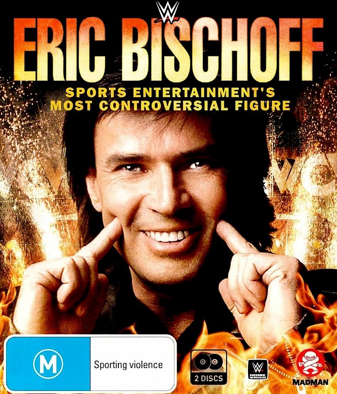 Eric Bischoff: Sports Entertainment's Most Controversial Figure - Posters