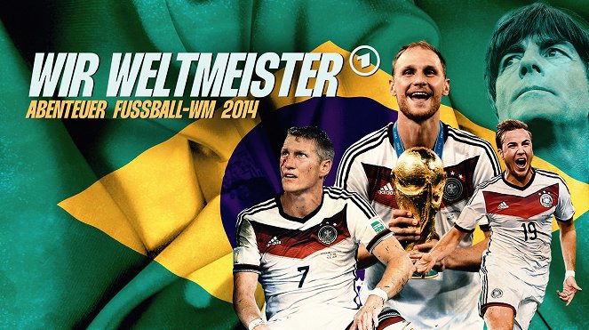 Wir Weltmeister. Abenteuer Fußball-WM 2014 - Posters