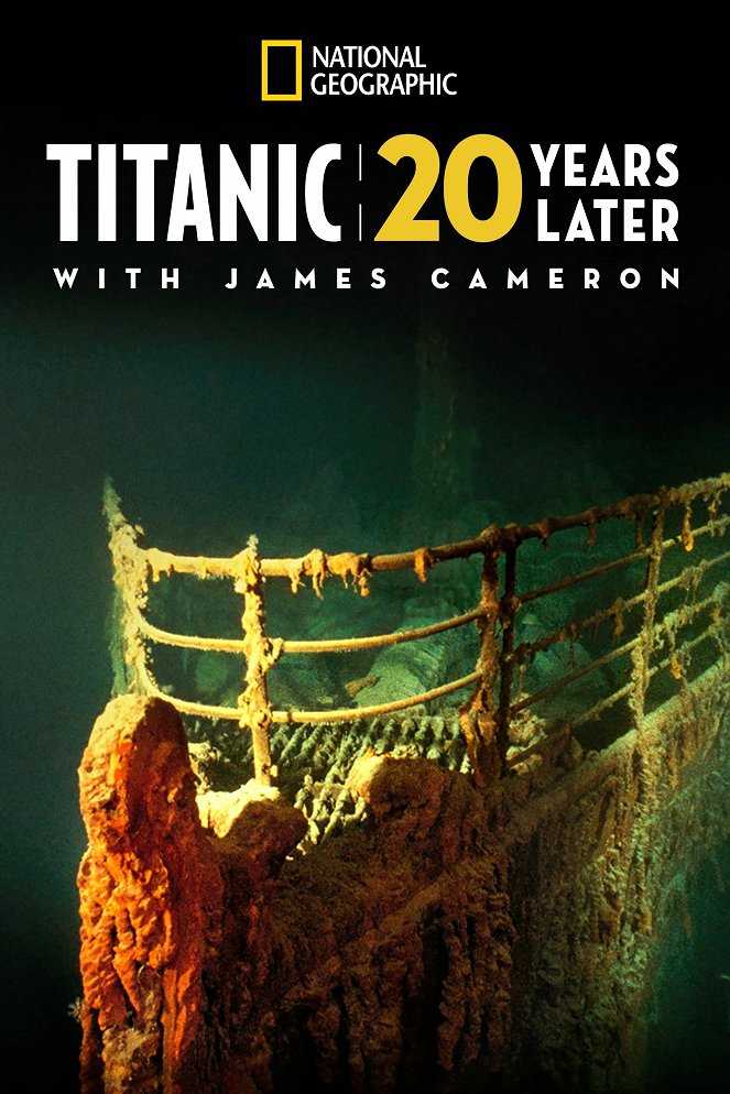 Titanic: 20 Years Later with James Cameron - Posters