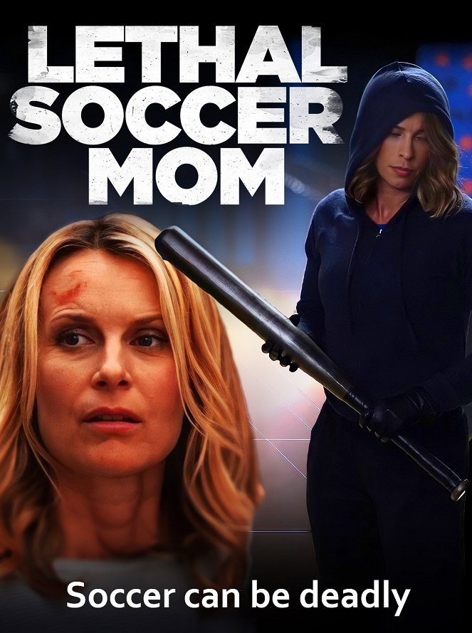 Lethal Soccer Mom - Posters