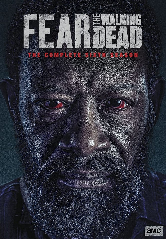 Fear the Walking Dead - Season 6 - Affiches
