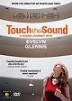 Touch the Sound: A Sound Journey with Evelyn Glennie