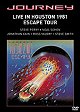 Journey - Live in Houston 1981, The Escape Tour