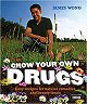Grow Your Own Drugs