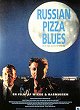 Russian Pizza Blues