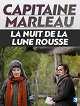 Capitaine Marleau - La Nuit de la lune rousse