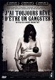 J'ai toujours rêvé d'être un gangster