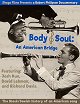 Body and Soul: An American Bridge