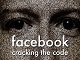 Facebook: Cracking the Code