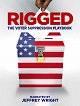 Rigged: The Voter Suppression Playbook