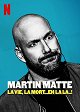 Martin Matte : La vie, la mort... eh la la.. !