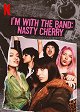 I'm with the Band : Nasty Cherry
