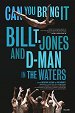 Can You Bring It: Bill T. Jones and D-Man in the Waters