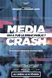 Media Crash - Qui a tué le débat public ?