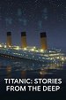 Titanic: Tarinoita syvyyksistä