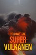 Der Supervulkan: Zeitbombe Yellowstone