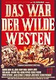 Das war der Wilde Westen