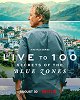 Live to 100: Secrets of the Blue Zones