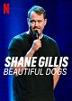 Shane Gillis: Beautiful Dogs