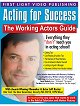 Acting For Success - The Working Actor's Guide