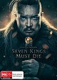 The Last Kingdom: Seven Kings Must Die