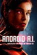 Android A.I. - Künstliche Intelligenz, die tödlich ist