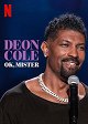 Deon Cole: Ok, Mister