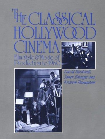 The classical Hollywood style, 1917-60 (D. Bordwell)