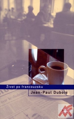 Život po francouzsku (J.-P. Dubois)