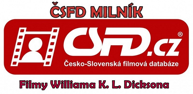 ČSFD milník #4 - Filmy Williama K. L. Dicksona