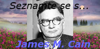 Seznamte se s...James M. Cain