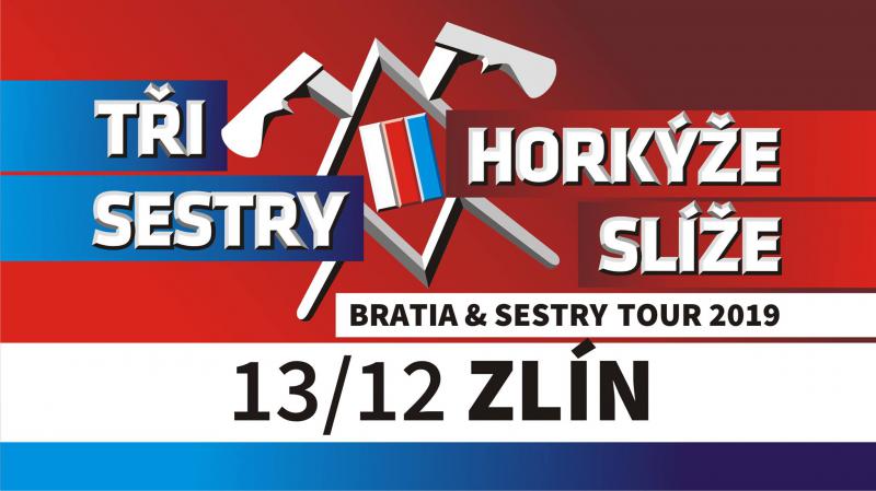 Koncert: Tři sestry + Horkýže Slíže (13.12.2019 - Hala Datart Zlín)