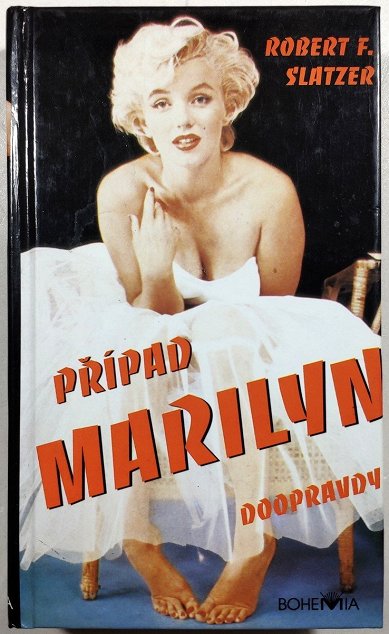 Případ Marilyn doopravdy kniha od: Robert F. Slatzer