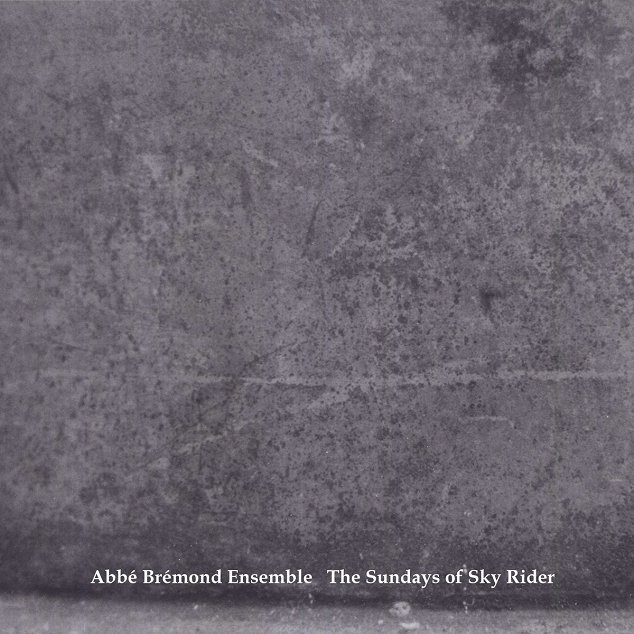 Abbé Brémond Ensemble: The Sundays of Sky Rider