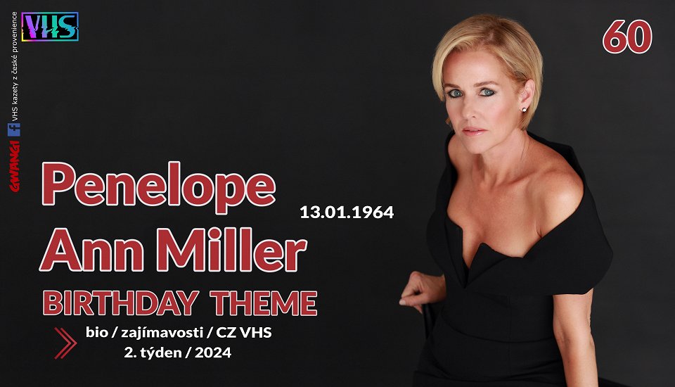 2. týden "birthday theme" - Penelope Ann Miller
