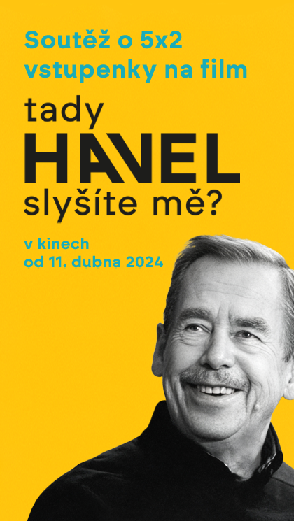 ... o vstupenky na dokumentární film Tady Havel, slyšíte mě?